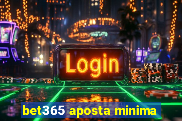 bet365 aposta minima